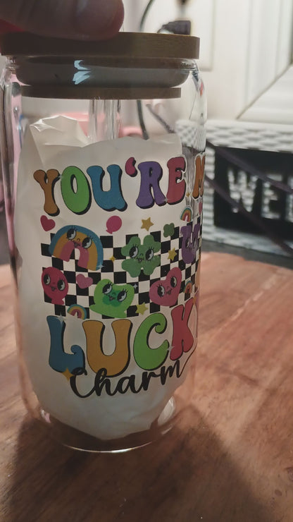 You're my lucky charm glass can
